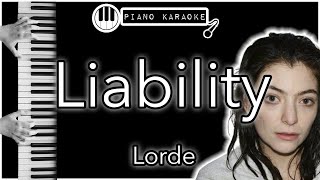 Liability - Lorde - Piano Karaoke Instrumental