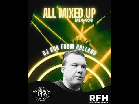 ALL MIXED Up!! #408 DJ Rob From Holland