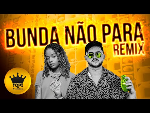 Bunda Não Para (Arrochadeira Remix) - Megatron e Mc Dricka (Tops da Arrochadeira)