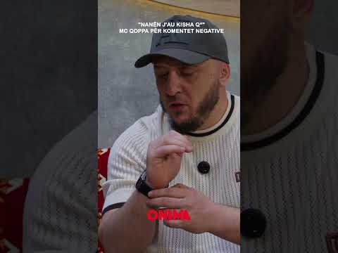 NANËN J'AU KISHA Q   MC QOPPA PËR KOMENTET NEGATIVE