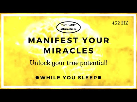 You Are Affirmations - Manifest Miracles (While You Sleep)