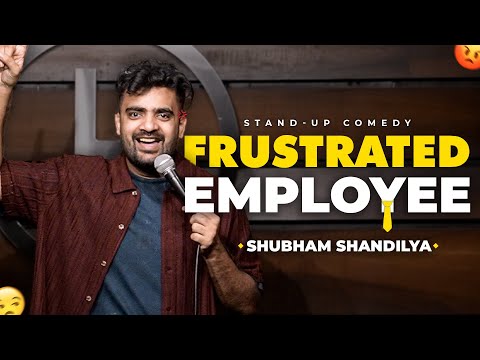 "FRUSTRATED EMPLOYEE" | Standup Comedy by Shubham Shandilya