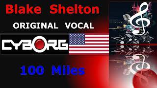 Blake Shelton - 100 Miles ORIGINAL VOCAL
