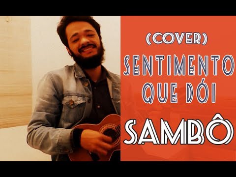 Sentimento Que Dói - Sambô