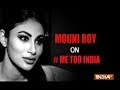 Mouni Roy is happy with the #MeToo Movement