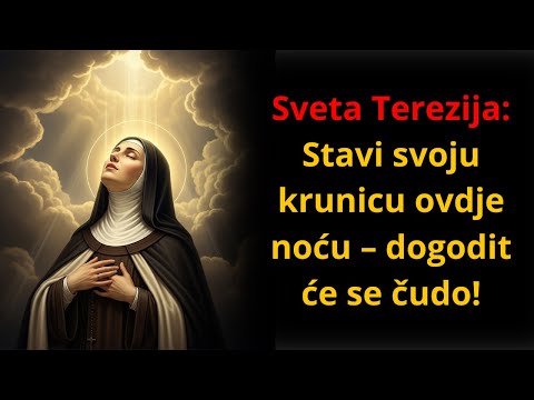 SVETA TEREZIJA OTKRILA: AKO ŽELIŠ PRIVUĆI ČUDA, STAVI SVOJU KRUNICU NA OVO MJESTO NOĆU