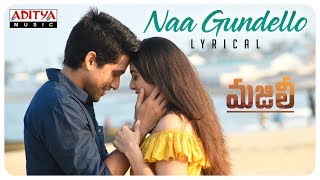 Naa Gundello Song Lyrics from Majili - Naga Chaitanya