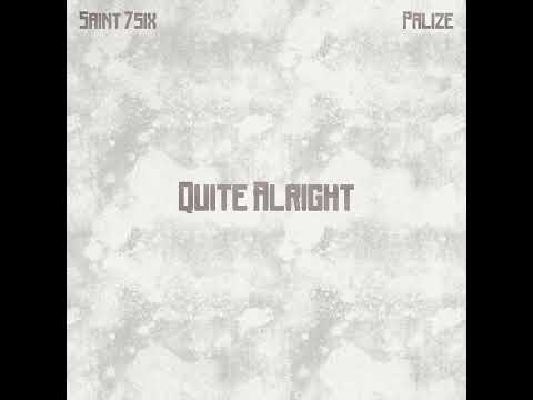 saint 7six - quite alright (pro by. palize)