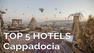 TOP 5 hotels in Cappadocia Best Cappadocia hotels 