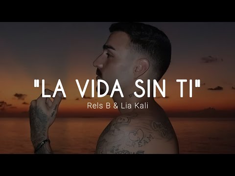 Rels B, Lia Kali - La Vida Sin Ti 💔|| LETRA | a new star (1 9 9 3)