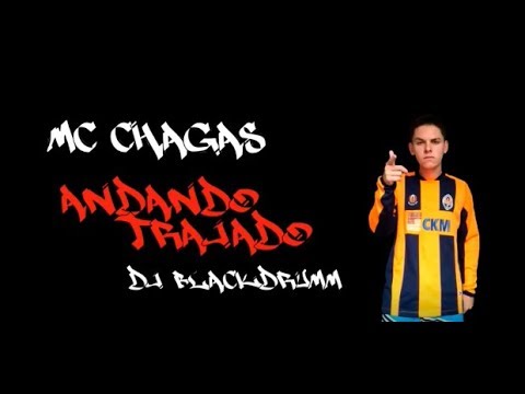 Mc Chagas - Andando Trajado (Lyric Video ) Dj Blackdrumm
