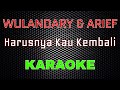Wulandary Ft Arief Harusnya Kau Kembali Karaoke LMusical