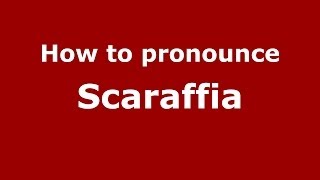 How to pronounce Scaraffia
