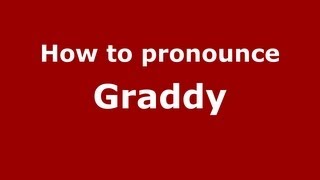 How to pronounce Graddy