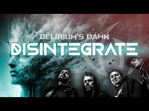 DELIRIUM'S DAWN - "DISINTEGRATE" [OFFICIAL LYRIC VIDEO]