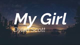 Dylan Scott - My Girl (Lyrics) 🎵