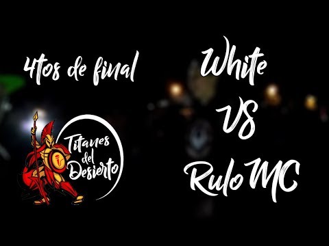 TITANES DEL DESIERTO / 4TOS DE FINAL: WHITE VS RULOMC
