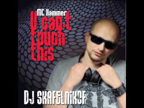 MC Hammer - U can´t touch this ( DJ SKAFELNIKOF Rmx)