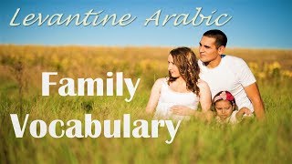 Levantine Arabic Vocabulary Lesson - Family Members and Relatives
