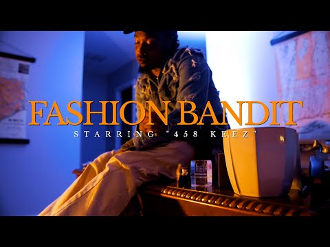 458 Keez -  Fashion Bandit (Official Music Video)