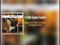 Further Seems Forever - Against My Better Judgement