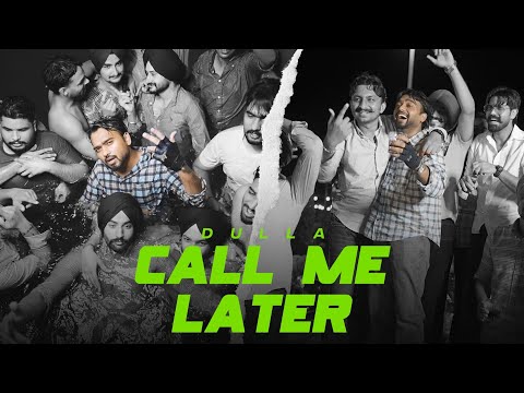 Dulla -  Call Me Later ( Official Video ) | On Top Studios | Latest Panjabi Song 2025