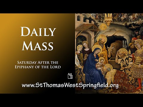 Daily Mass Saturday, January 8, 2022