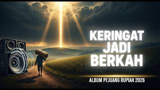 Download lagu Keringat Jadi Berkah - ALBUM PEJUANG RUPIAH 2026 - FULL BASS REMIX TIMUR PALING ENAK BUAT KERJA mp3