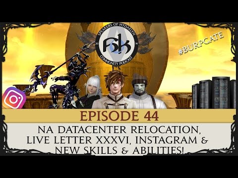 [FFXIV Podcast] SoH Episode 44 - Datacenter Relocation, Live Letter XXXVI, Instagram & New Skills