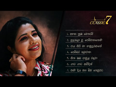 Deepika Priyadarshani’s Best 7 Songs. Collection 01 - Classic 7 ❤.