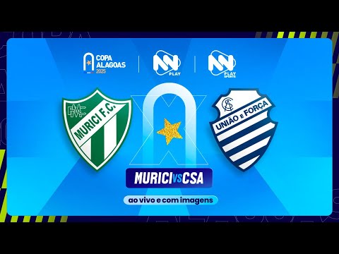 AO VIVO E COM IMAGENS | MURICI X CSA - 01/03/25 | COPA ALAGOAS 2025 | #LIVE