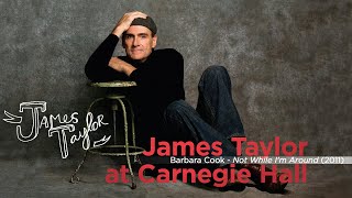 James Taylor / Barbara Cook - Not While I&#39;m Around (Live at Carnegie Hall, 4/12/2011)