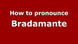 How to pronounce Bradamante