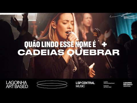 Quão lindo esse nome é + Cadeias Quebrar :: LAGOINHA BARRA FUNDA MUSIC