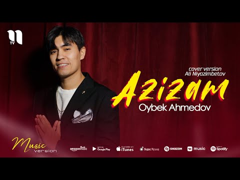 Oybek Ahmedov - Azizam (Ali Niyazimbetov cover version)