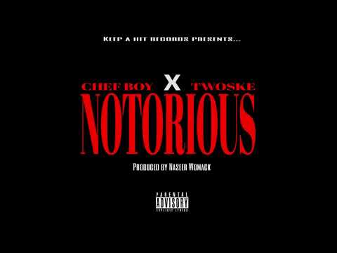 Chef Boy & Twoske - "Notorious" OFFICIAL VERSION