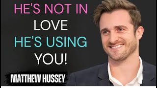 He’s Not in Love — He’s Using You! | 7 Warning Signs by Matthew Hussey