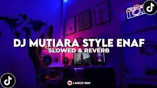 Download lagu DJ MUTIARA - IPANK STYLE ENAF BABAD ( Slowed & Reverb ) 🎧  mp3