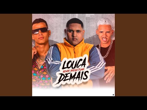 Louca Demais (Remix Brega Funk)