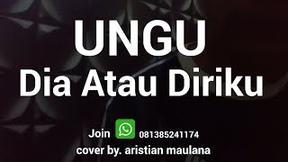 Download lagu UNGU - Dia Atau Diriku | cover by. aristian maulana | join 081385241174 mp3