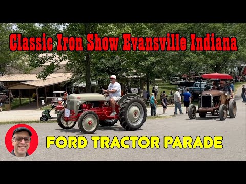 Classic Iron Show Evansville Indiana 🇺🇸 Ford Tractor Parade