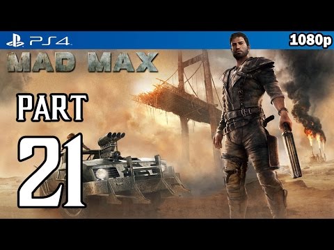 MAD MAX Walkthrough PART 21 (PS4) Gameplay No Commentary @ 1080p HD ✔