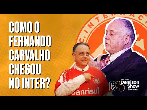 COMO O FERNANDO CARVALHO CHEGOU NO INTER?  | FERNANDO CARVALHO - PODCAST DENILSON SHOW