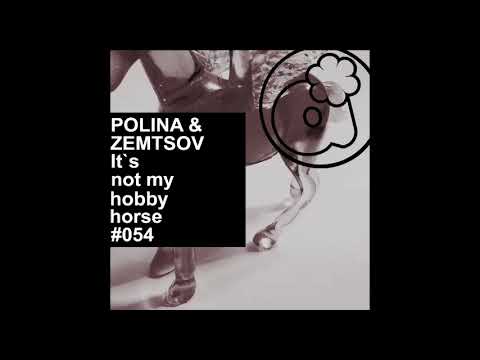 Dj Polina & Dj Zemtsov - It's Not My Hobby Horse(2009)