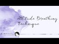 Attitude Breathing Technique Guided Walkthrough