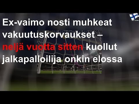 Ex-vaimo nosti jättivakuutuskorvaukset – neljä vuotta sitten kuollut jalkapalloilija onkin elossa