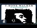 T-Bone Walker - Too Lazy