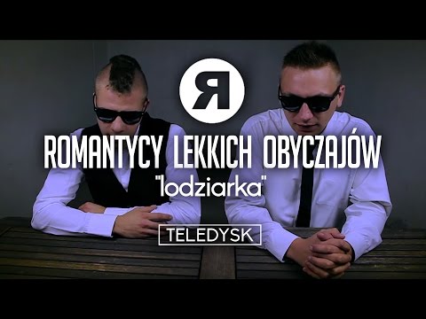 Romantycy Lekkich Obyczajów - Lodziarka - TELEDYSK