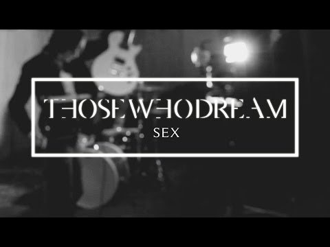 Those Who Dream - Sex (The 1975 Cover)
