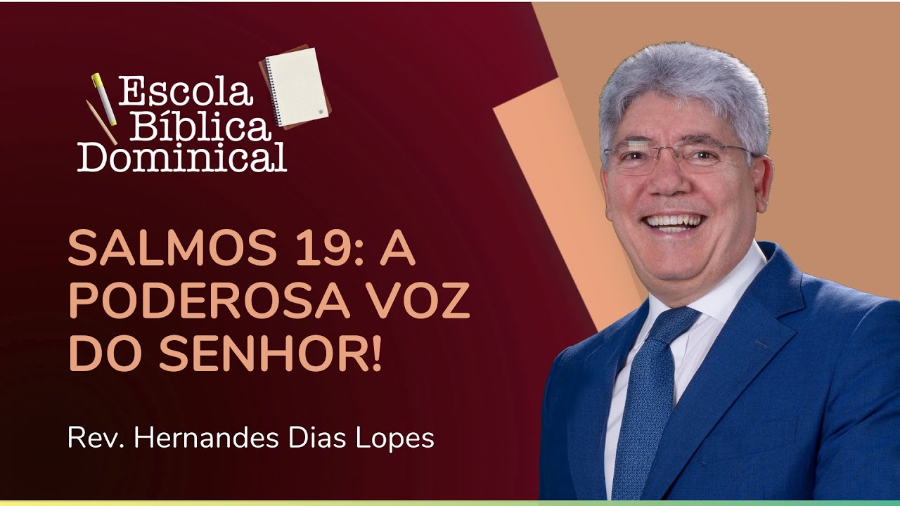 SALMOS 19: A PODEROSA VOZ DO SENHOR! | Escola Bíblica | Rev. Hernandes Dias Lopes | IPP